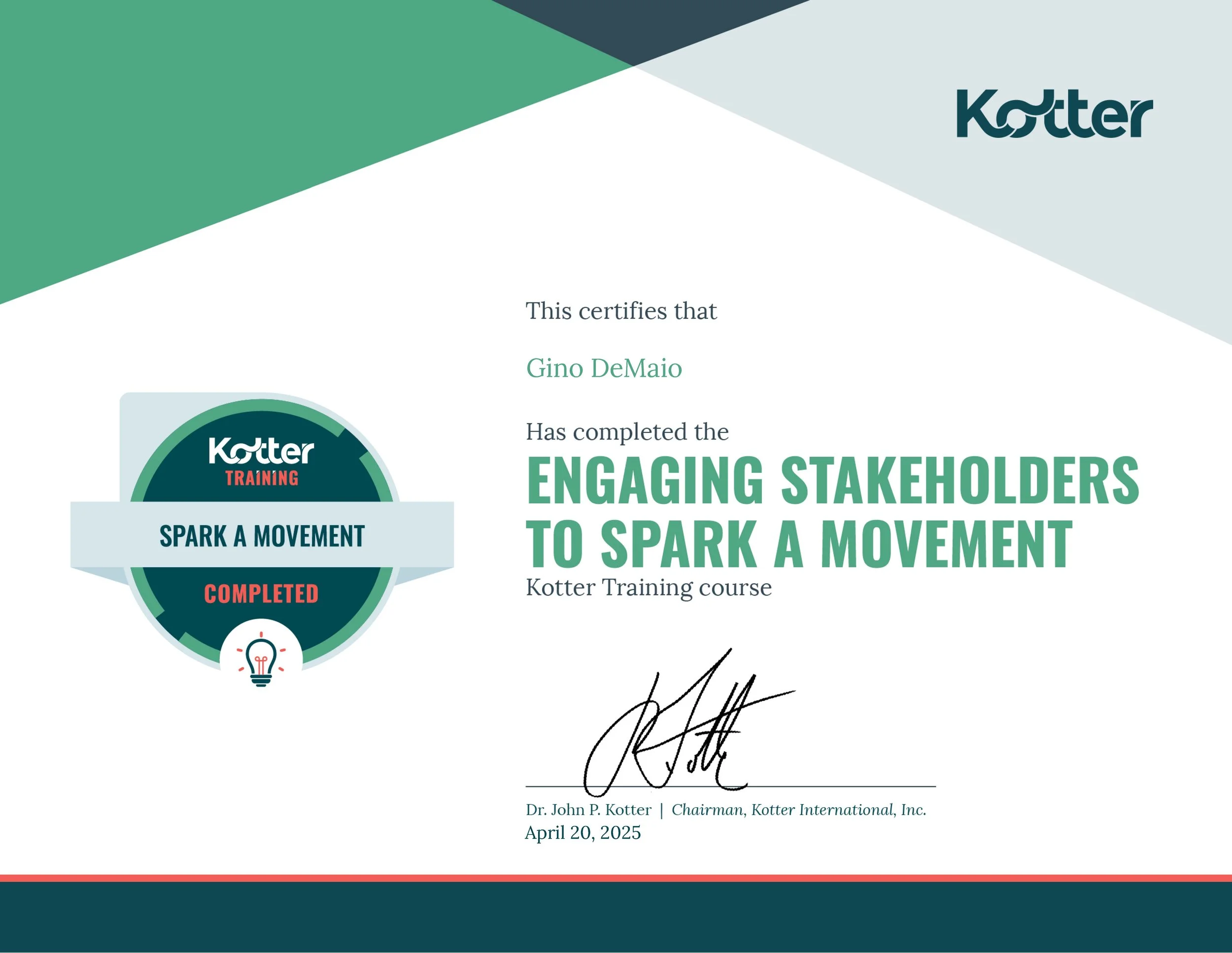 Certificate awarded to Gino DeMaio for completing the Engaging Stakeholders to Spark a Movement training course, signed by Dr. John P. Kotter, dated April 20, 2025.