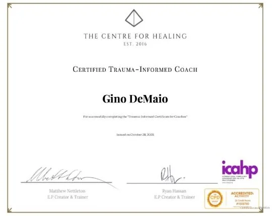 Certificate from The Centre for Healing for Gino DeMaio, certified trauma-informed coach, issued on October 28, 2023, with signatures and logos, including ICAP and CPO.