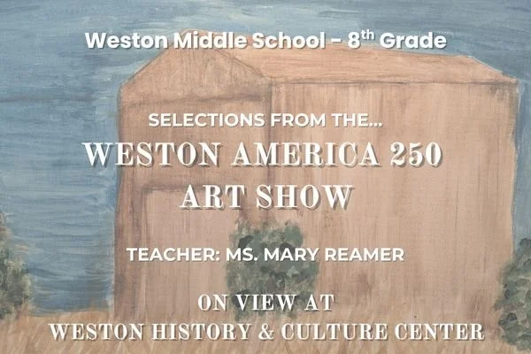 Weston Middle School 8th Grade - Selections From The "Weston America 250 Art Show"