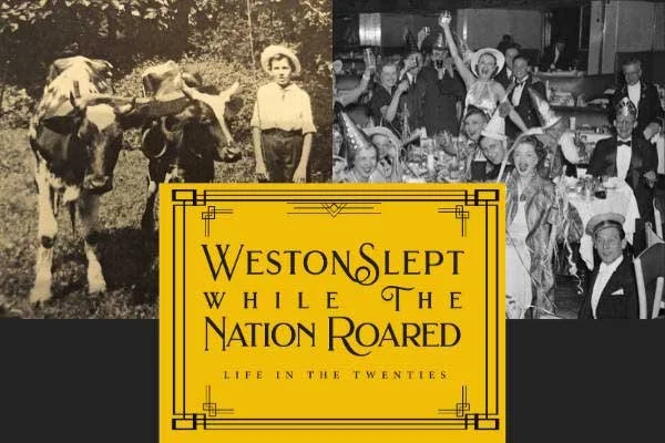 Weston Slept While the Nation Roared: Life in the 20's