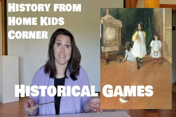 Historical Games - Kids Corner Video and Activity