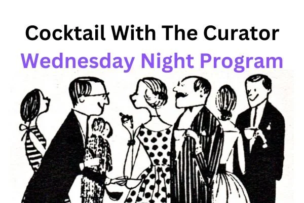 Cocktail with the Curator - Wednesday, November 15, 2023