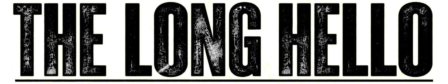 The Long Hello