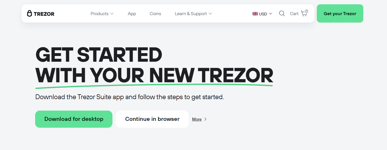 Screenshot of Trezor website with a heading that says 'Get Started with Your New Trezor' and options to download the Trezor Suite app for desktop or continue in browser.