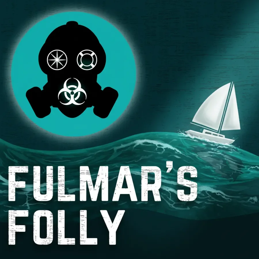 A stylized graphic featuring a dark emerger with a biohazard symbol on the face, a sailboat on turbulent waters, and the text 'Fulmar's Folly' at the bottom.