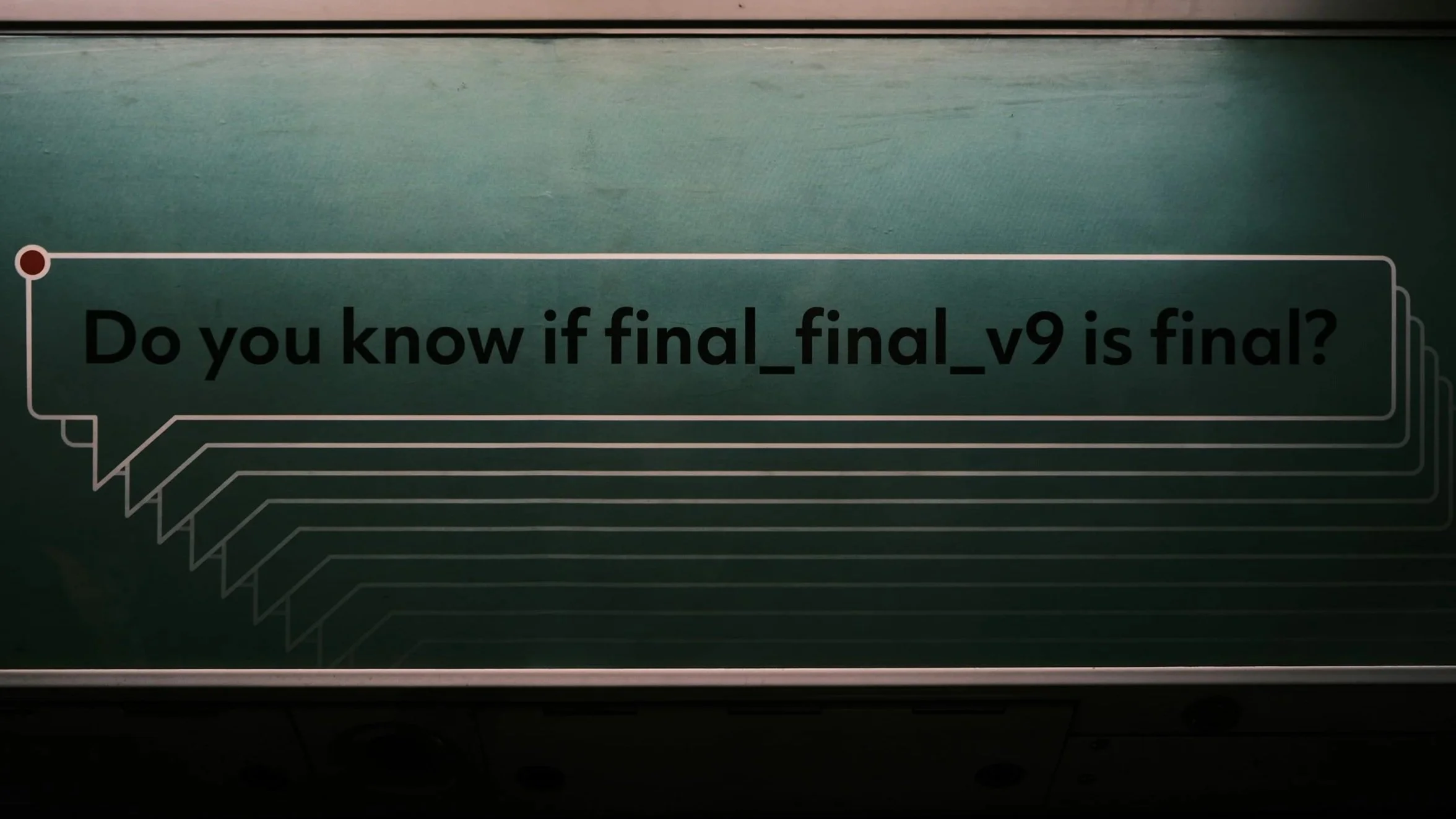 A computer screen displaying a message asking if someone knows whether 'final_final_v9' is final.