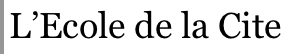 Text "L'Ecole de la Cite" in serif font
