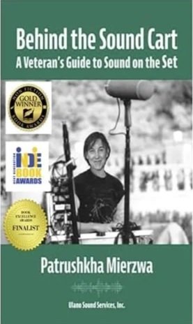 Book cover titled 'Behind the Sound Cart: A Veteran's Guide to Sound on the Set' by Patrushkha Mierzwa, with awards and finalist badges.