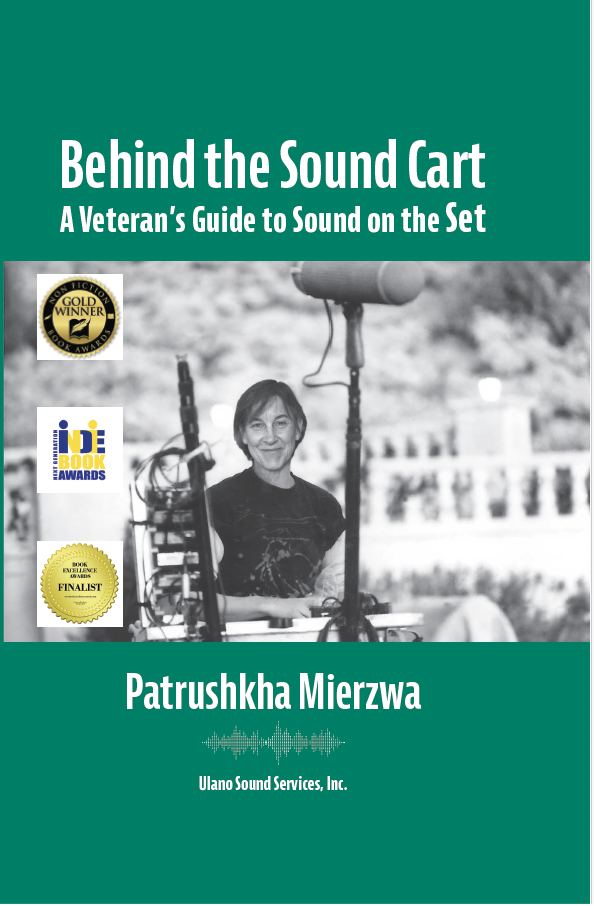 Book cover titled 'Behind the Sound Cart: A Veteran's Guide to Sound on the Set' by Patrushkha Mierzwa, featuring a black and white photo of a woman with sound equipment, three award badges on the left side, and a green background.