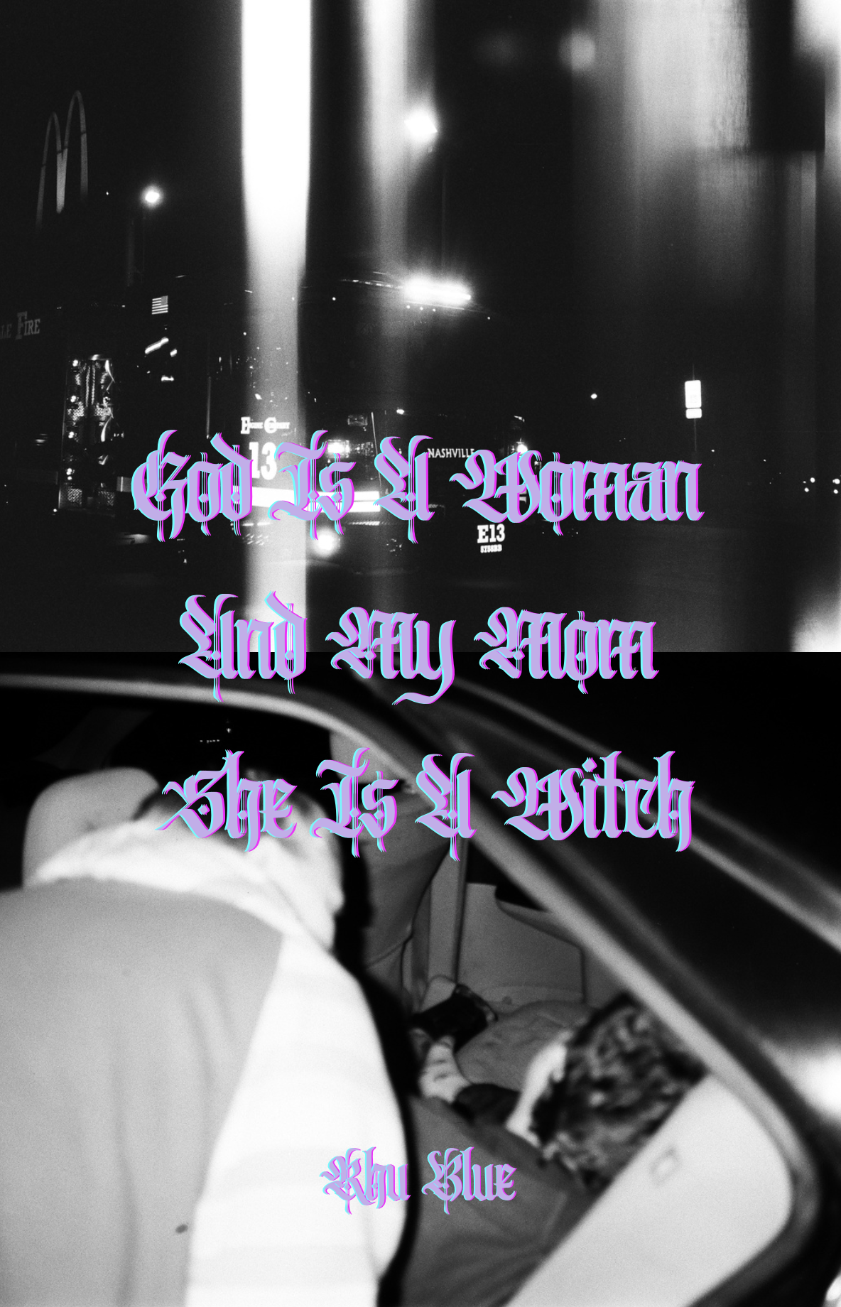 God is a Woman and My Mom She is a Witch by Rhu Blue