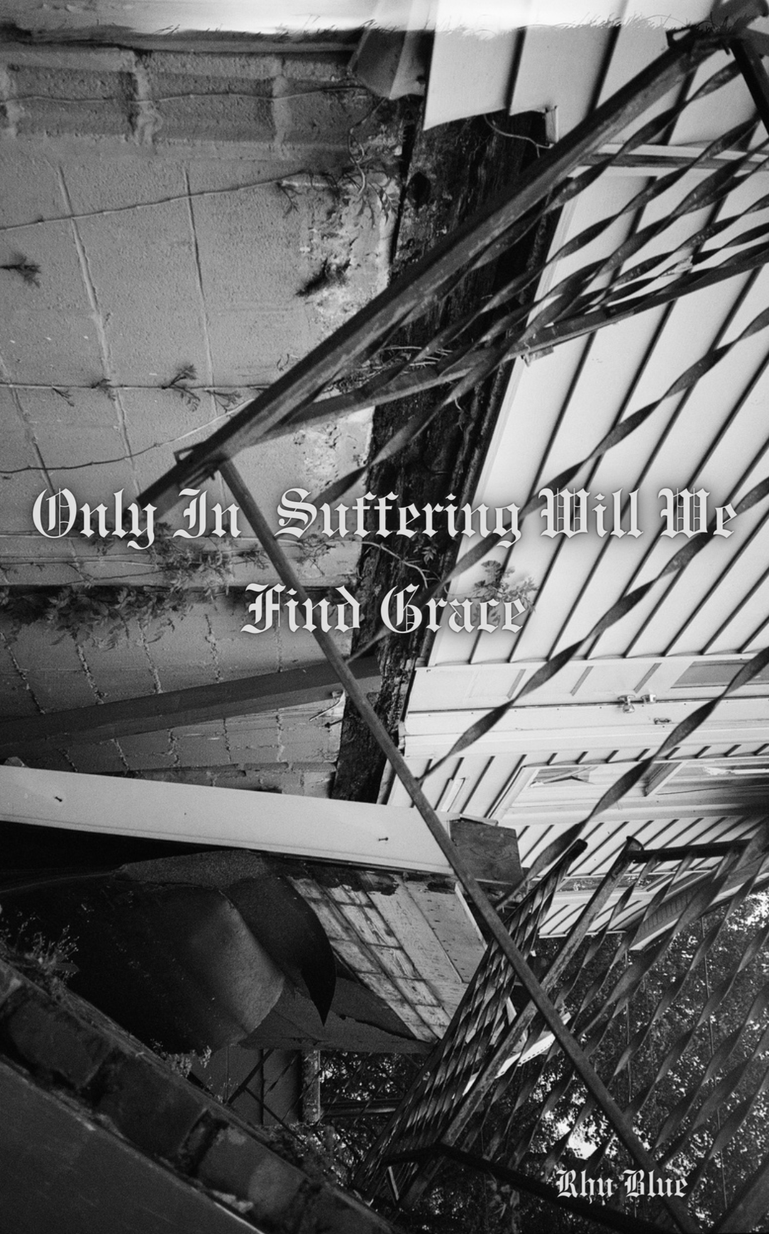 Only in Suffering Will We Find Grace by Rhu Blue