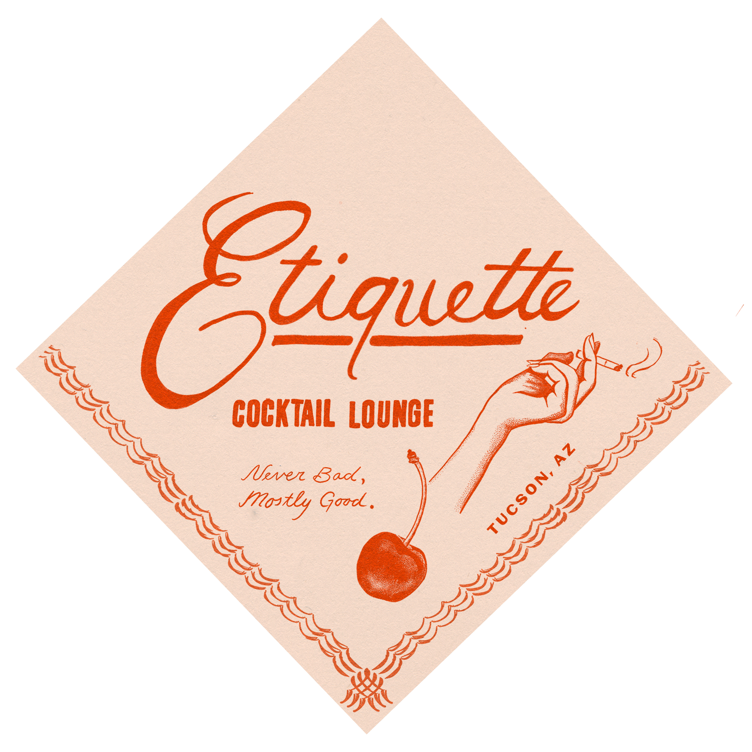 A printed advertisement for Eguette cocktail lounge featuring a stylized illustration of a hand holding a cigarette and a cherry, with decorative borders and the text "Never Bad, Mostly Good" and "Tucson, AZ."