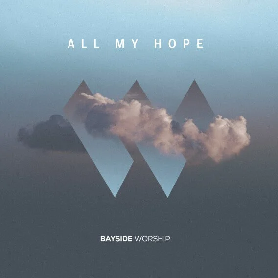 All My Hope (Bayside Worship)