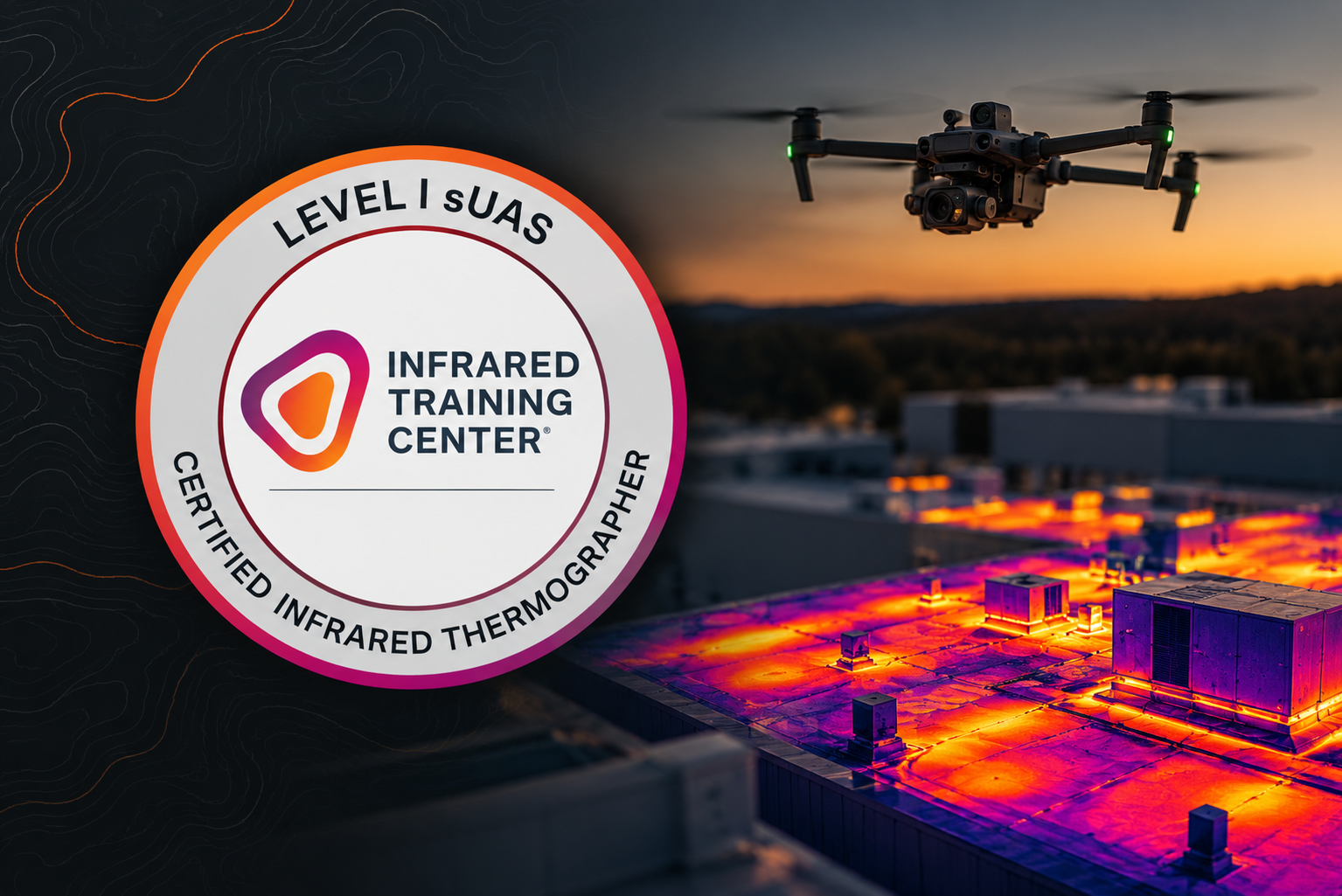 Infrared Training Center Level I sUAS Certified Infrared Thermographer emblem displayed alongside an illustration of a thermal inspection drone over a commercial rooftop.