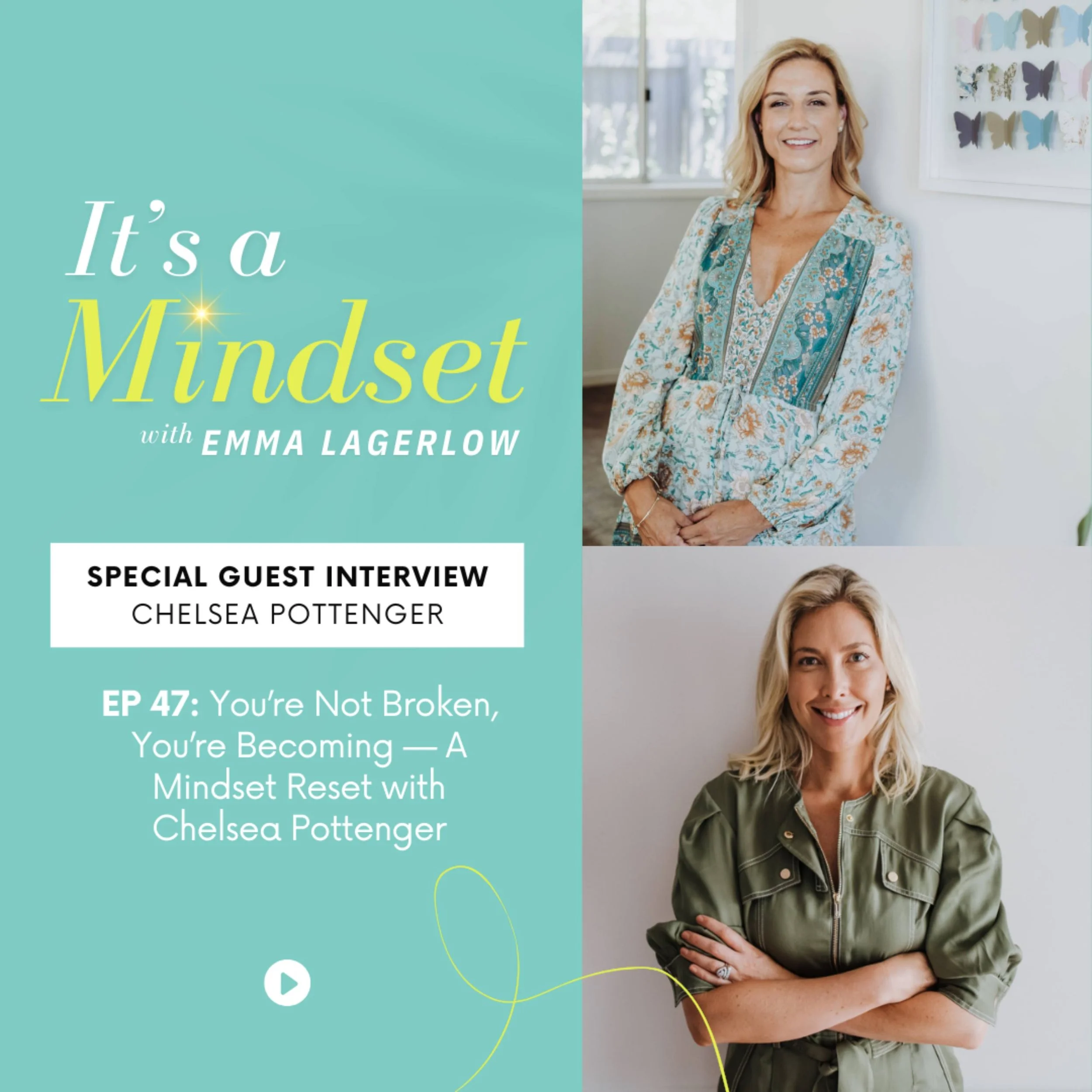 Episode 47: You’re Not Broken, You’re Becoming - A Mindset Reset with Chelsea Pottenger