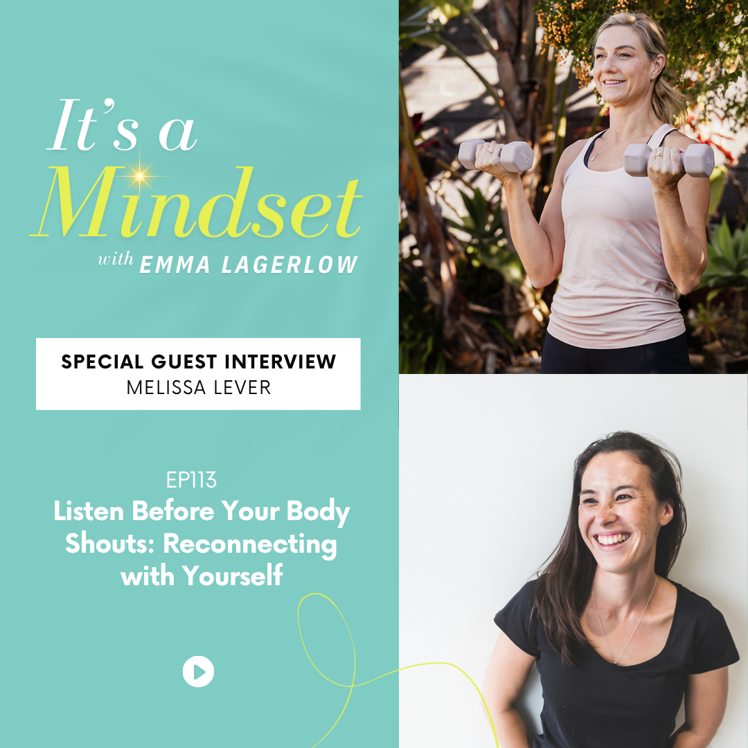 Episode 113: Listen Before Your Body Shouts: Reconnecting with Yourself with Melissa Lever