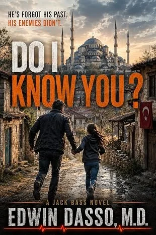 Book cover for Do I Know You?, an exceptional Jack Bass thriller by Edwin Dasso, M.D.