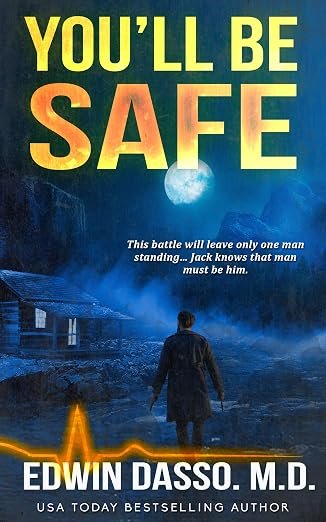Book cover for You'll Be Safe, a Jack Bass thriller by Edwin Dasso, M.D.