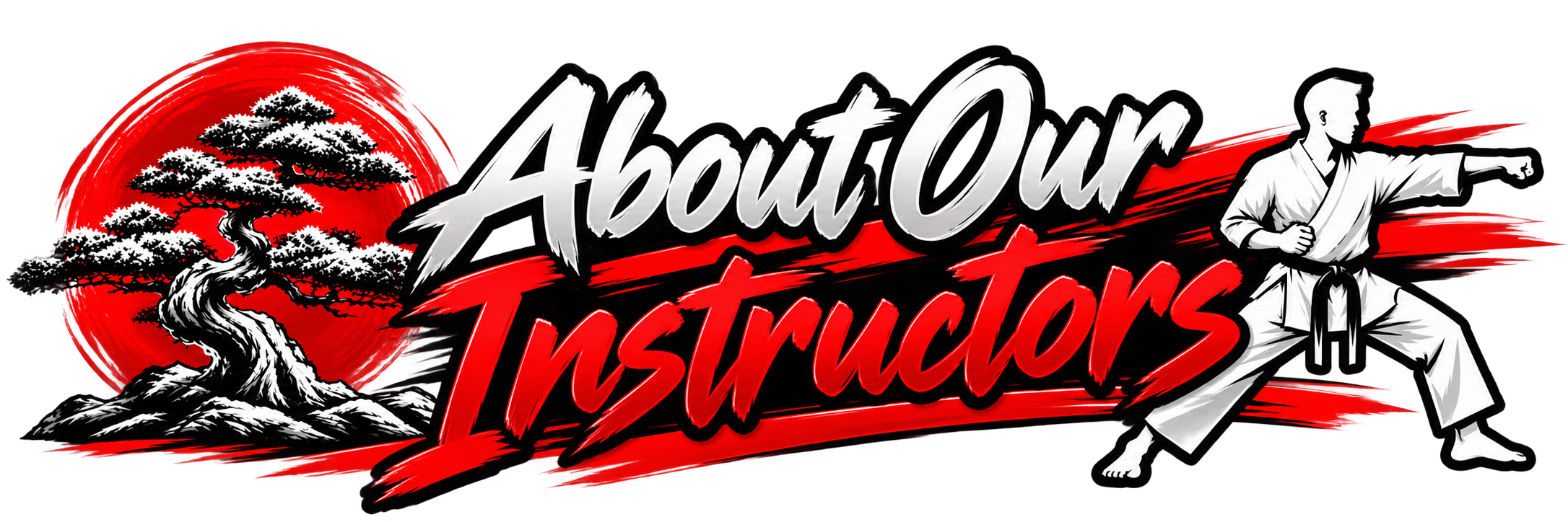 Logo for About Our Instructors featuring a stylized red sun and a black and white bonsai tree on the left, with bold black, white, and red text and a martial artist in a karate pose on the right.