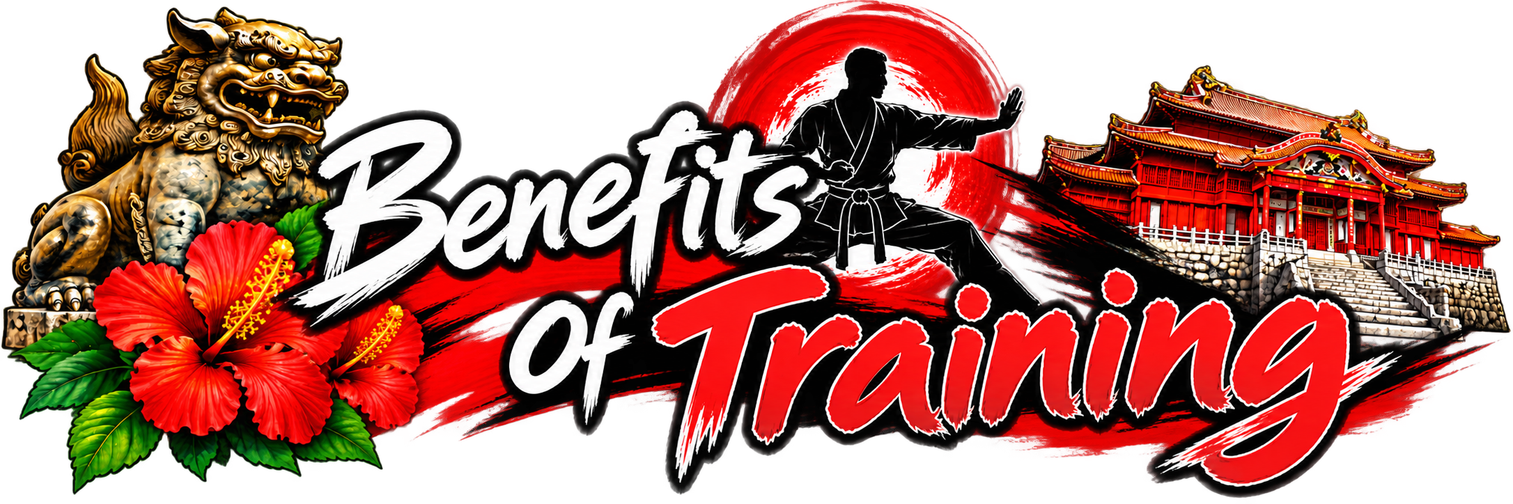 A colorful graphic related to Japanese culture and martial arts, featuring a traditional lion statue, red hibiscus flowers, a martial artist in a stance, a red sun background, and Japanese-style architecture. The text reads "Benefits of Training"