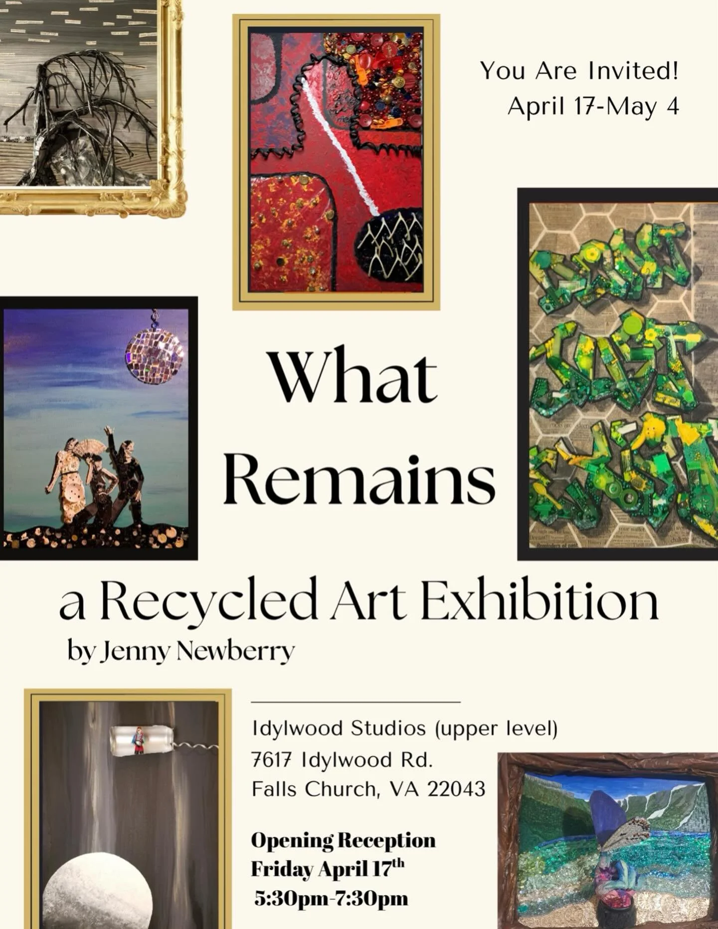 You are invited to Jenny Newberry&rsquo;s solo show opening on Friday, April 17th from 5:30-7:30 pm at Idylwood Studios. The show is called What Remains - A Recycled Art Exhibit. The opening is free and open to the public. See you soon!