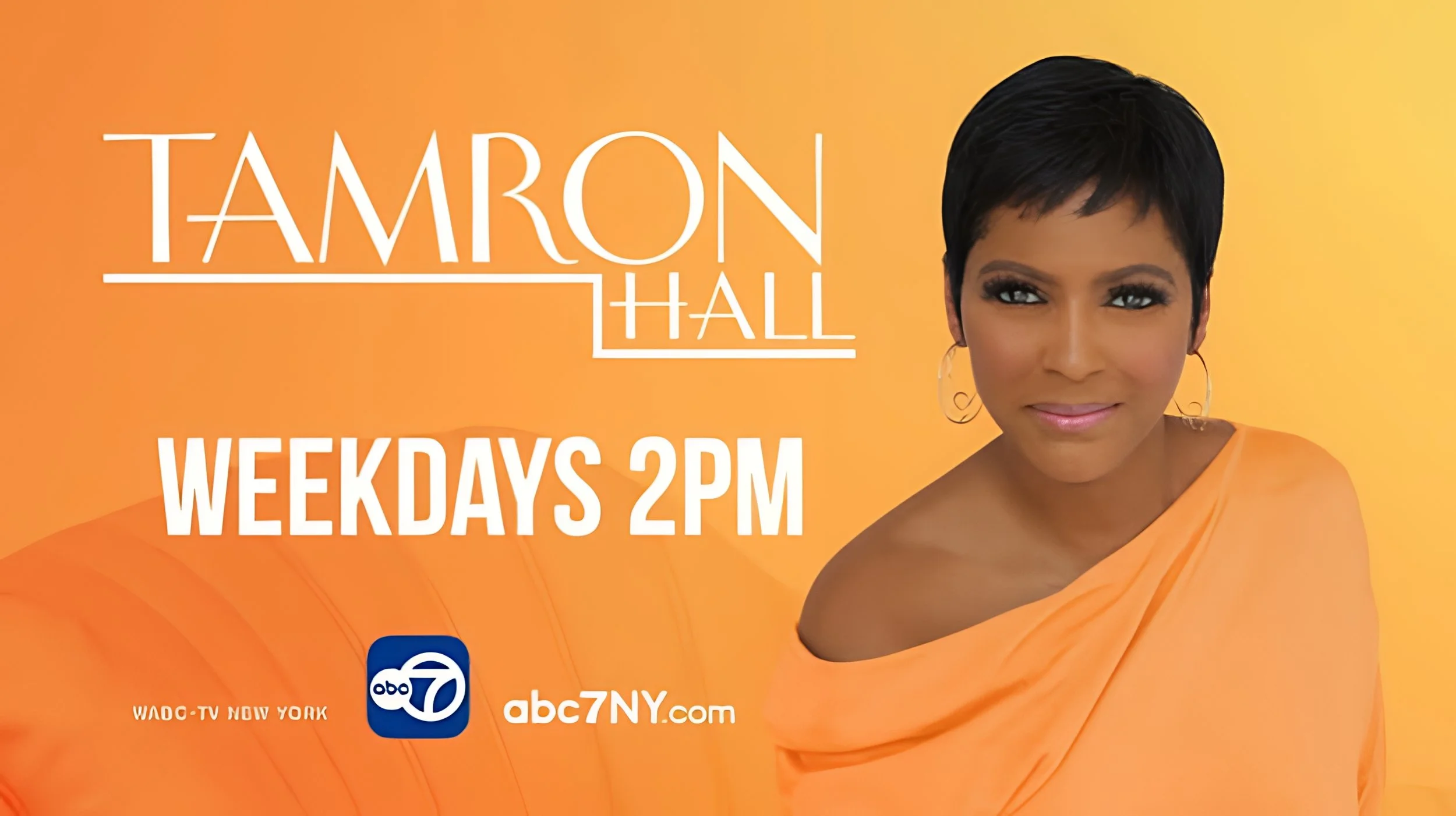 Promotional graphic for Tamron Hall show, featuring a woman with short black hair, earrings, and an orange outfit. Text states: 'Tamron Hall weekdays 2 PM', and includes logos for ABC7 and ABC7NY.com.