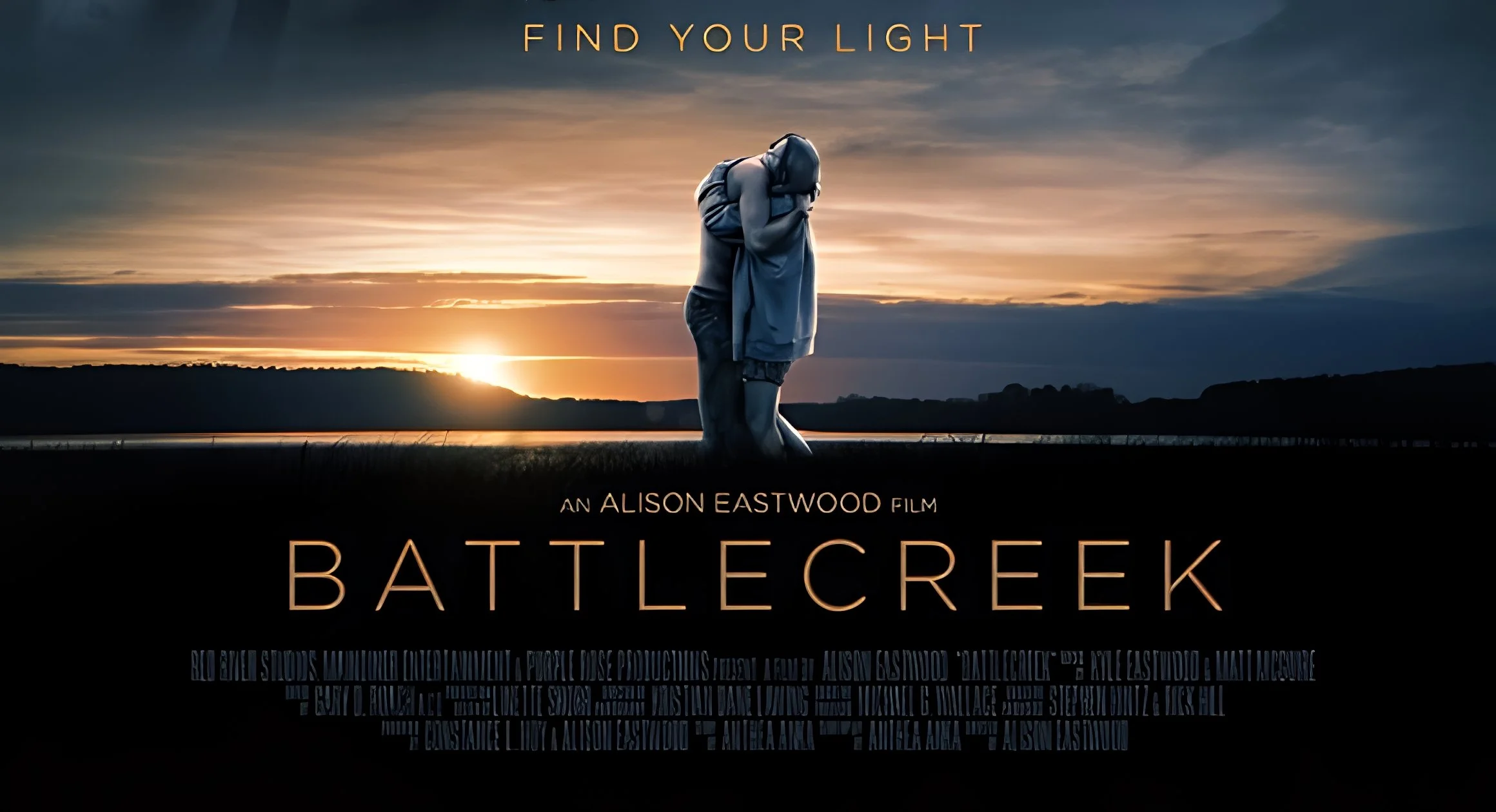 The poster for the film Battle Creek features a person hugging another person in front of a sunset over a body of water, with the words "Find Your Light" at the top and "An Alison Eastwood Film" below.