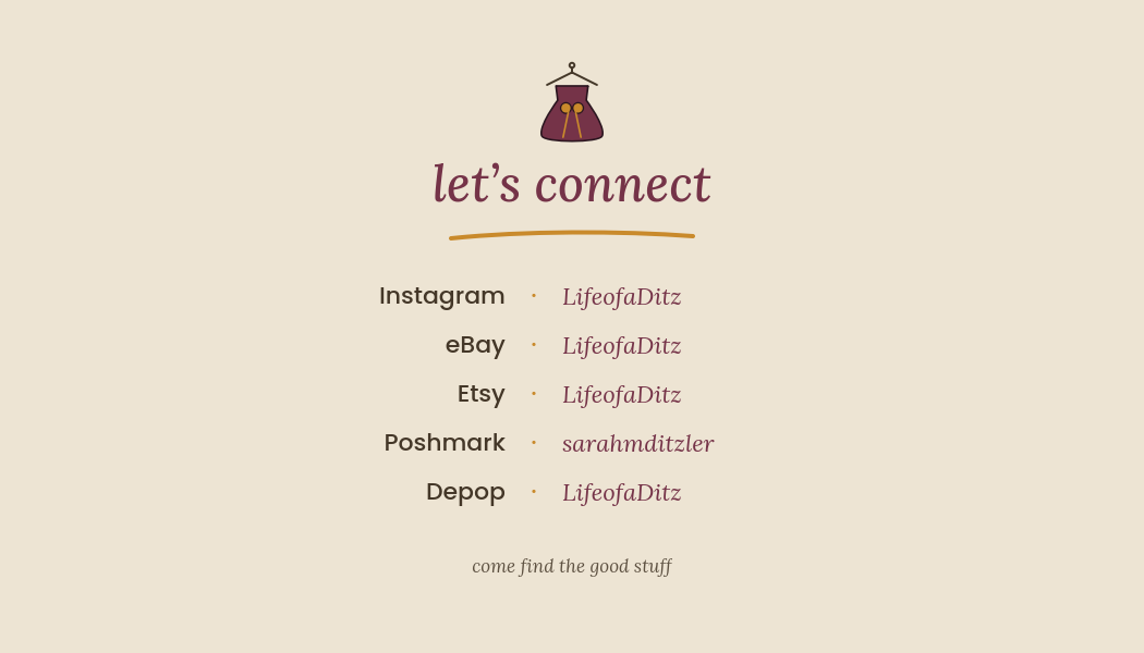 A website section titled "let's connect" with social media and marketplace links. It includes icons or labels for Instagram, eBay, Etsy, Poshmark, and Depop. The usernames associated are 'LifefodaDitz' for Instagram, eBay, Etsy, and Depop, and 'sarahmditzler' for Poshmark. There is a small illustration of a dress with a bow at the top, and a footer note saying "come find the good stuff."