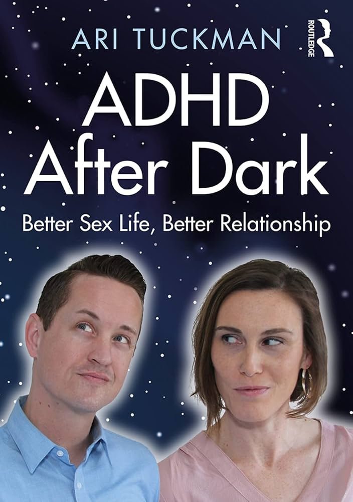 ADHD After Dark: Better Sex Life, Better Relationship by Ari Tuckman — book cover