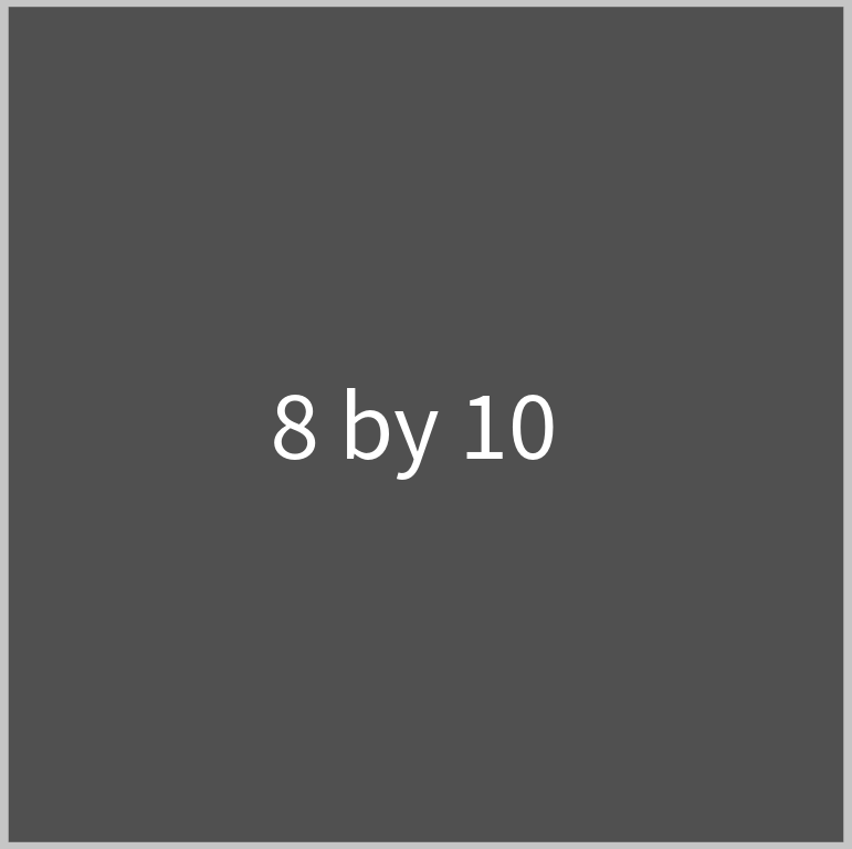 8 by 10 Print
