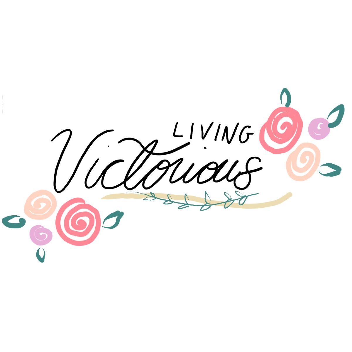 Decorative floral design with colorful roses and leaves surrounding the phrase "Living Victorious" in cursive handwriting.