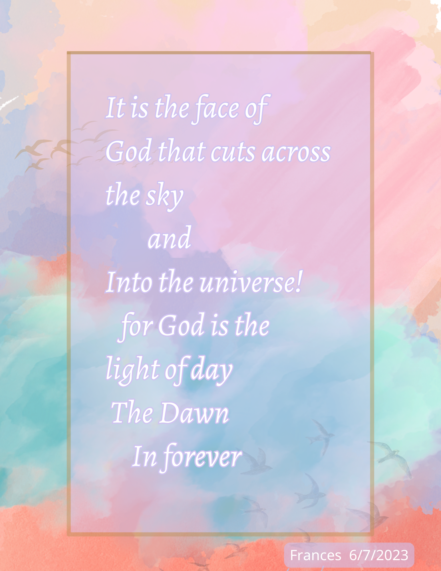 A colorful background with gentle pastel hues resembling a watercolor sky and clouds, overlaid with a semi-transparent rectangle containing an inspirational quote about God and the universe in white italicized text. The quote is attributed to Frances, dated June 7, 2023.