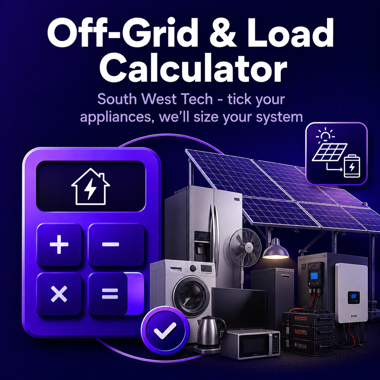 A digital advertisement for an off-grid and load calculator from South West Tech. The ad features images of solar panels, home appliances, batteries, a generator, and a circuit breaker box, alongside a large purple calculator icon with plus, minus, multiply, and equal signs. The background is dark with a grid pattern, and the text explains the purpose of sizing your home system.