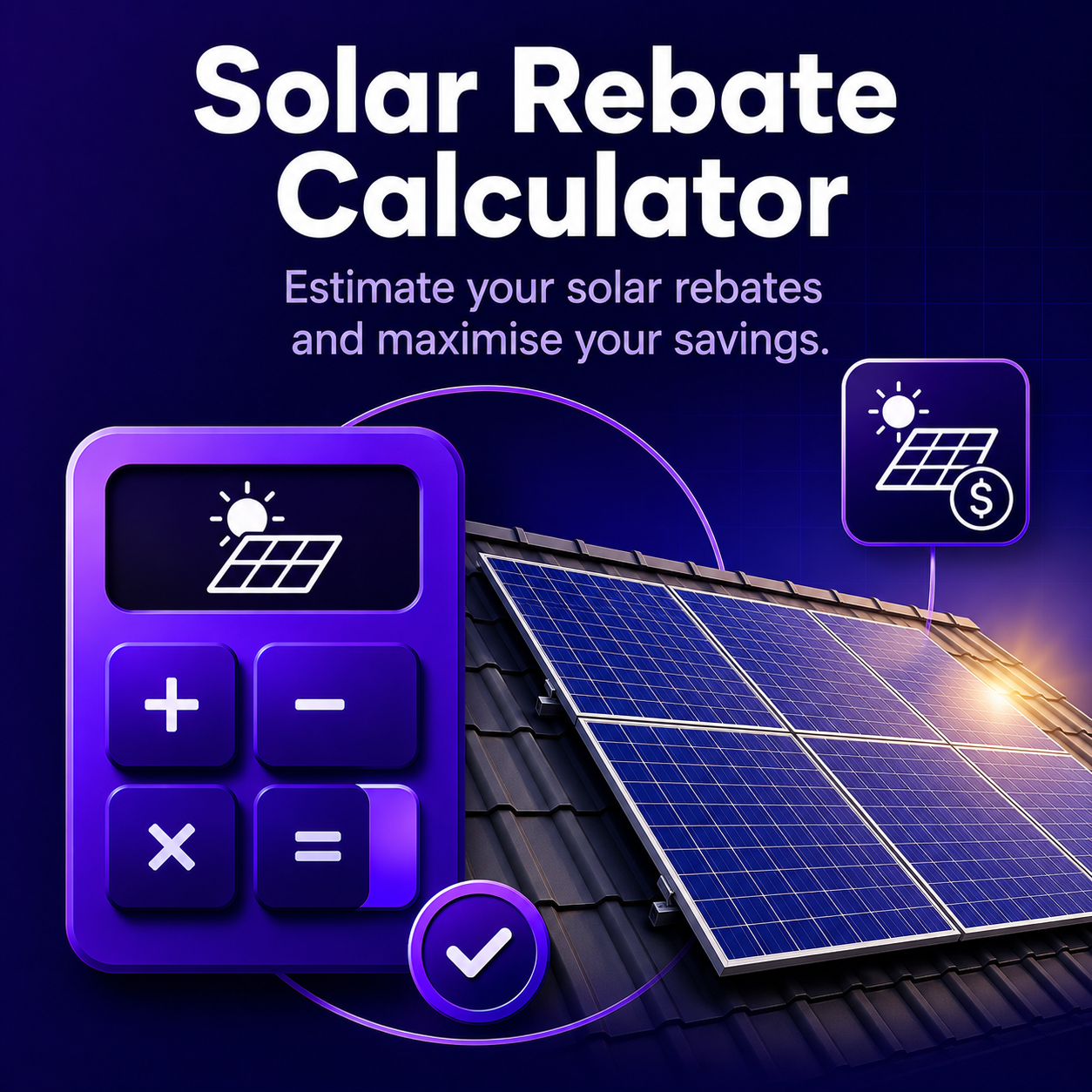 Graphic for a solar rebate calculator featuring a calculator with solar icon, solar panels on a roof, and icons representing solar energy and savings.