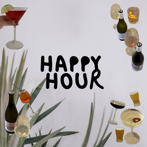 HAPPY HOUR, 2PM TO 5PM