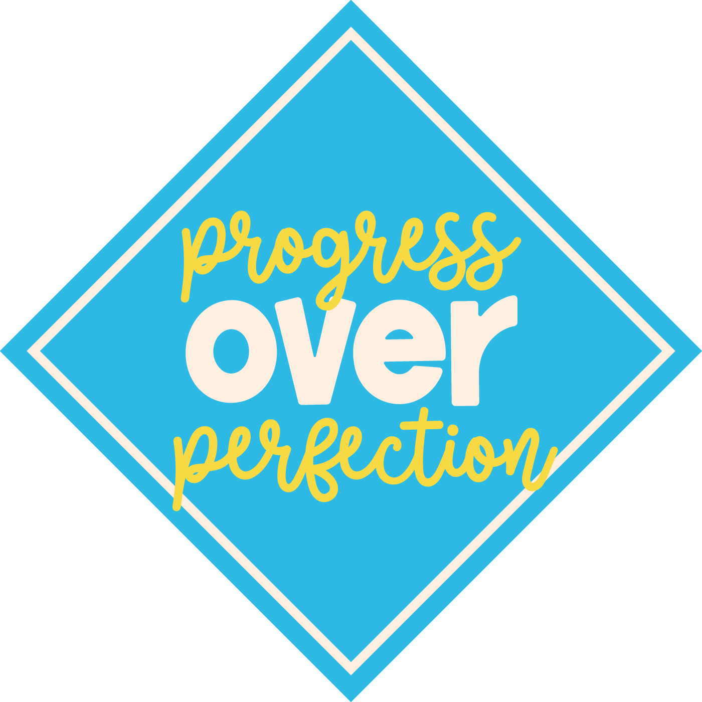 Blue diamond-shaped sign with the words 'progress over perfection' in yellow and white text.