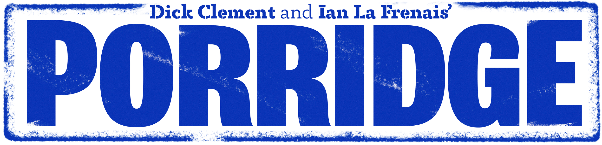 Book cover for 'Porridge' by Dick Clement and Ian La Frenais, with large blue letters on a white background.