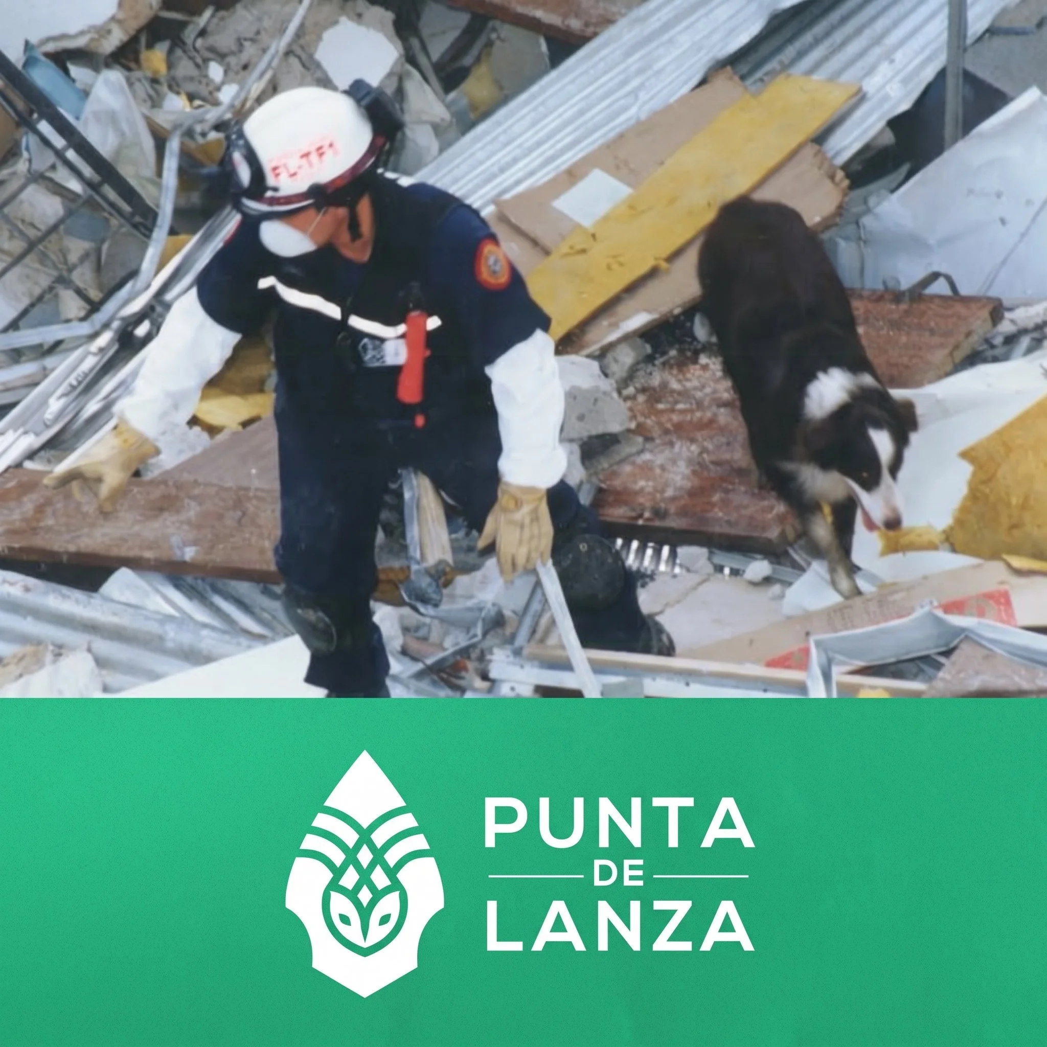 Punta de Lanza campaign image showing a first responder and search dog navigating debris above the series logo.