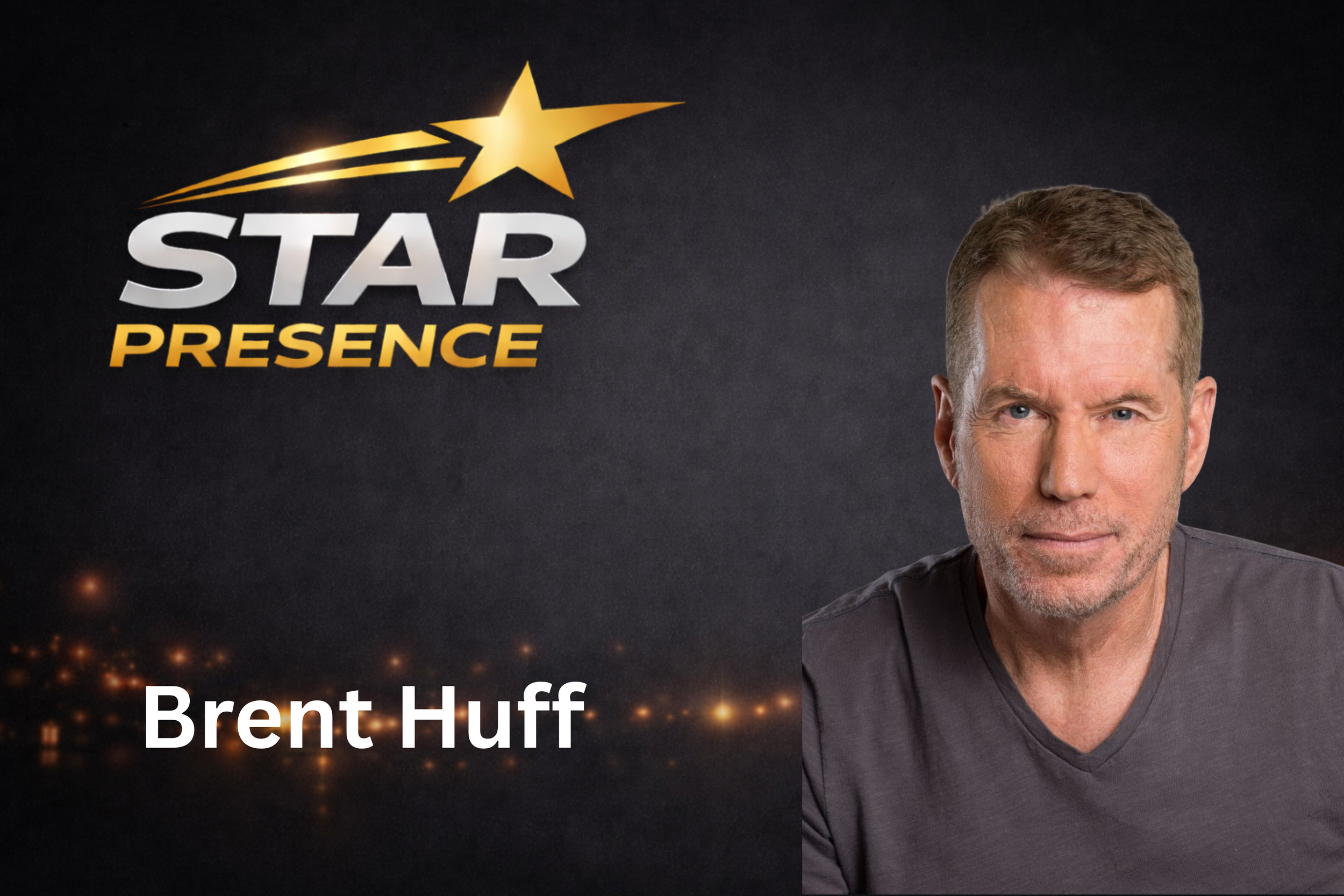 Promotional graphic featuring Brent Huff's headshot against a dark background with gold accents and text that reads 'Star Presence' and 'Brent Huff.'