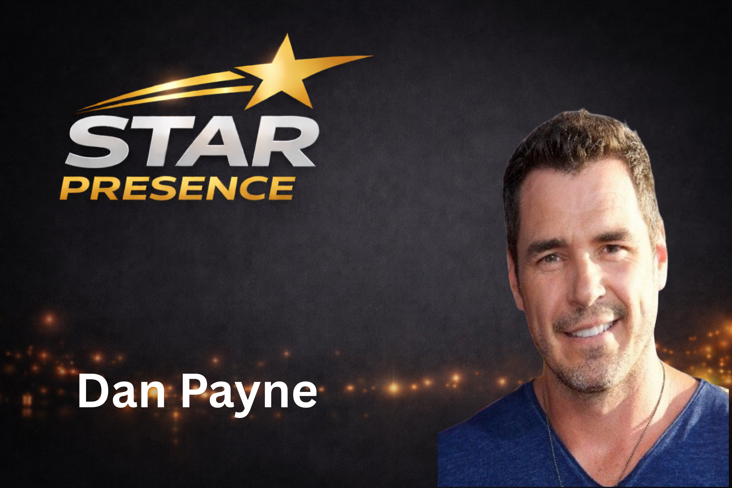 Image of a man named Dan Payne with a dark background, a bright star logo, and gold and white text reading "Star Presence, Dan Payne."