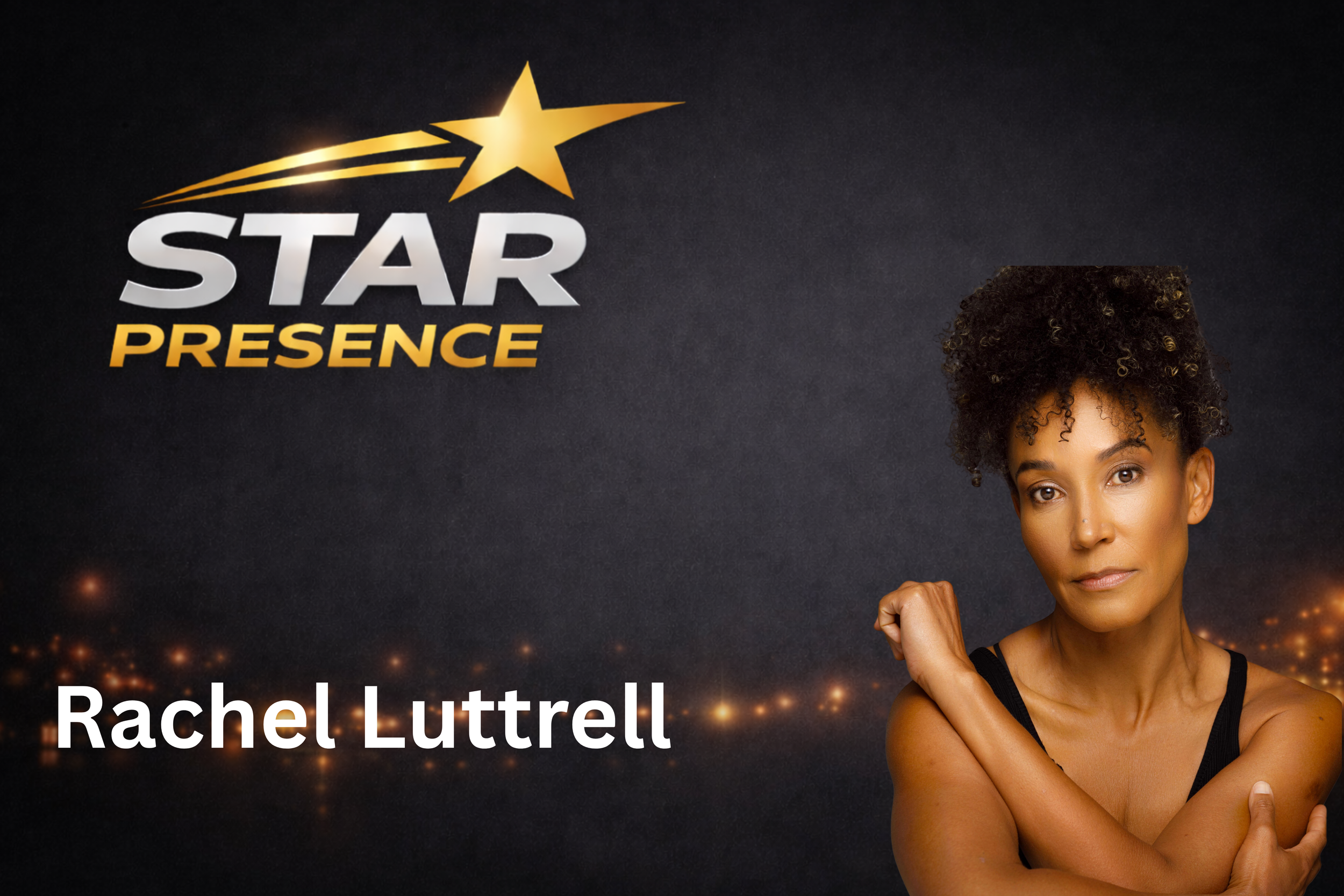 A promotional image featuring a woman with natural curly hair and a serious expression, flexing her arm. The background has a star logo and text that reads 'Star Presence,' with the name Rachel Luttrell.