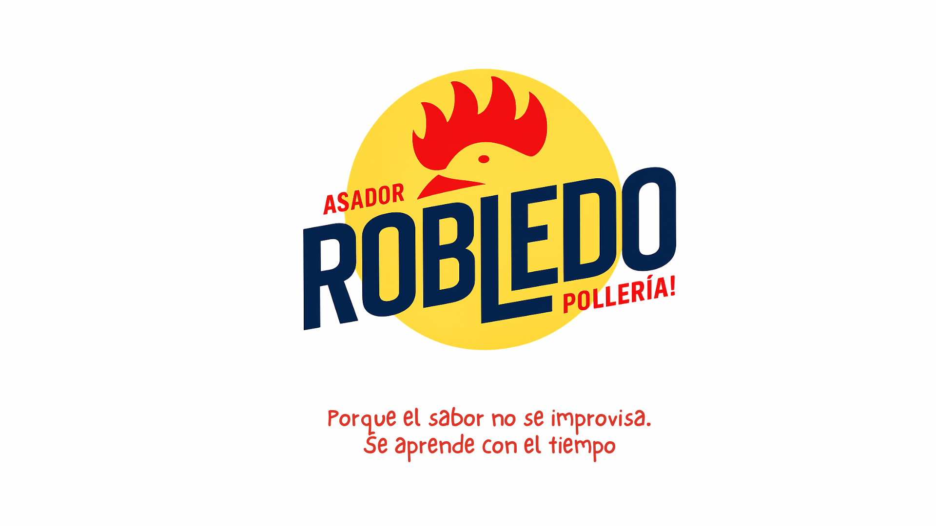 Logo de pollo con fuego en la cabeza, con texto que dice 'Asador Polo Robledo Pollería' y una leyenda que dice 'Porque el sabor no se improvisa. Se aprende con el tiempo'.