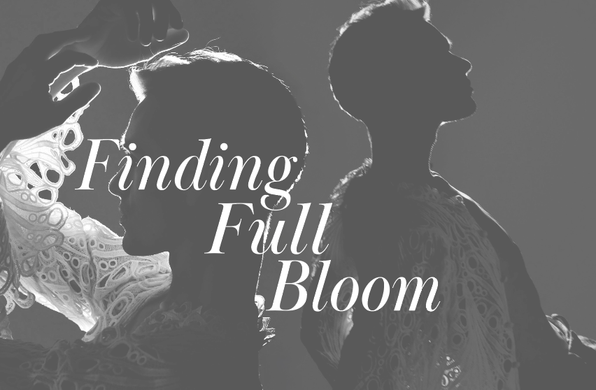 Grayscale artistic portrait of two people in profile with abstract floral textures and the words “Finding Full Bloom”