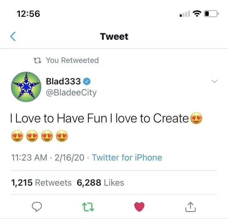 A screenshot of a tweet from the user Blad333, posted on February 16, 2020, at 11:23 AM, saying, 'I Love to Have Fun I love to Create' with heart-eyes emojis. The tweet shows 1,215 retweets and 6,288 likes.