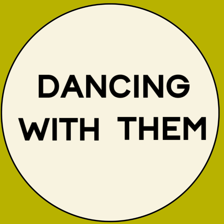 A circular sign with the text "DANCING WITH THEM" in black letters on a cream background, with an olive green border.