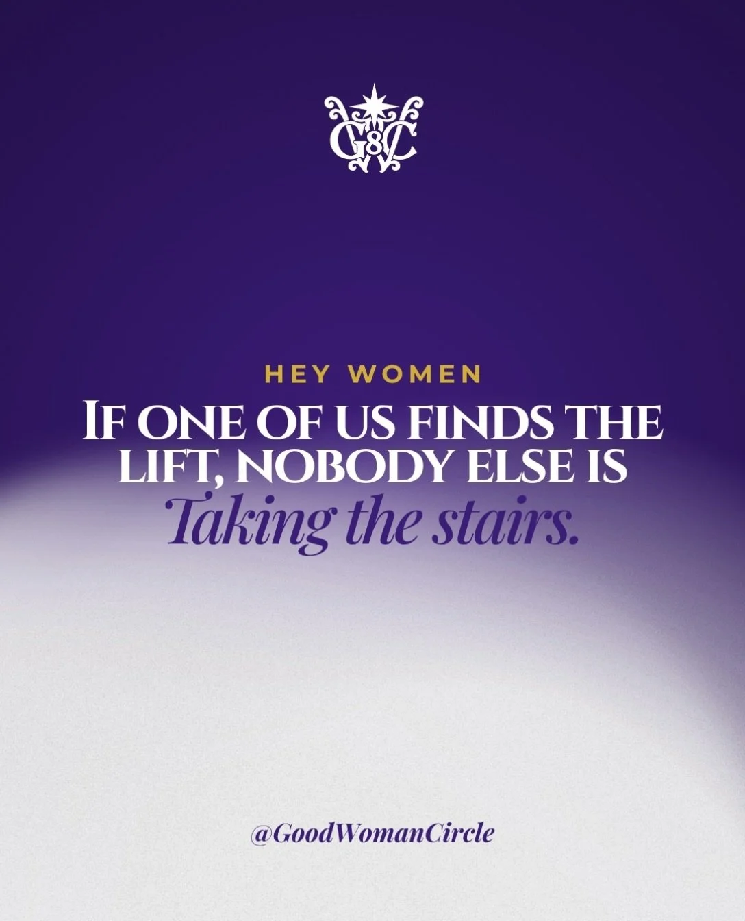 IF ONE OF US FINDS THE LIFT, NOBODY ELSE IS TAKING THE STAIRS! 💜

Now THAT&rsquo;S our kind of sisterhood!

Because what is the point of reaching the top if you never turn around to see who else you could bring with you?

You&rsquo;ve learned someth