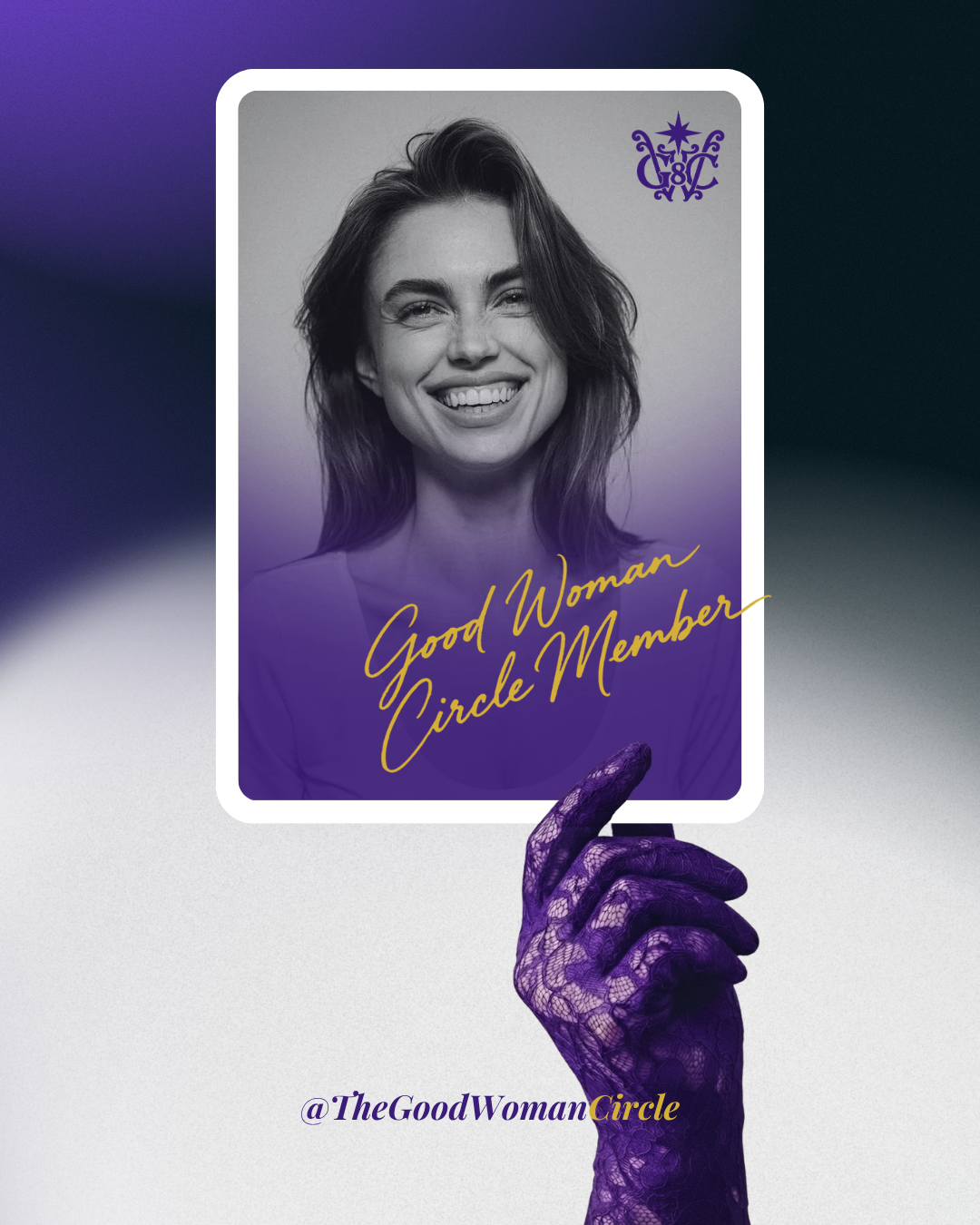 A purple lace gloved hand holds a Good Woman Circle member card with a black and white portrait of a woman with long dark hair