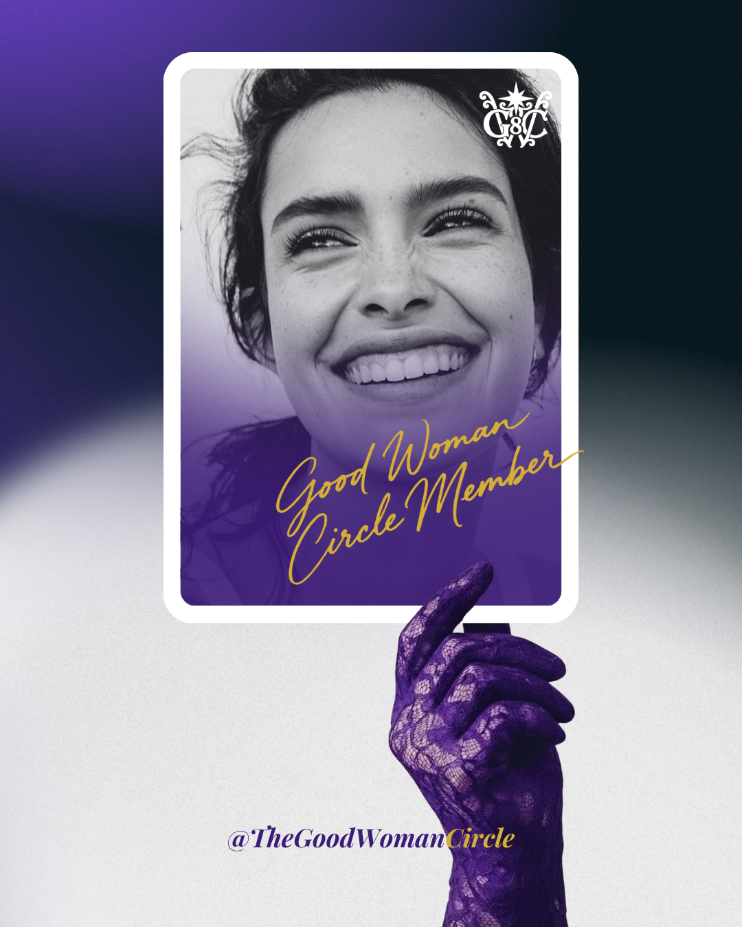 A purple lace gloved hand holds a Good Woman Circle member card with a black and white portrait of a laughing woman