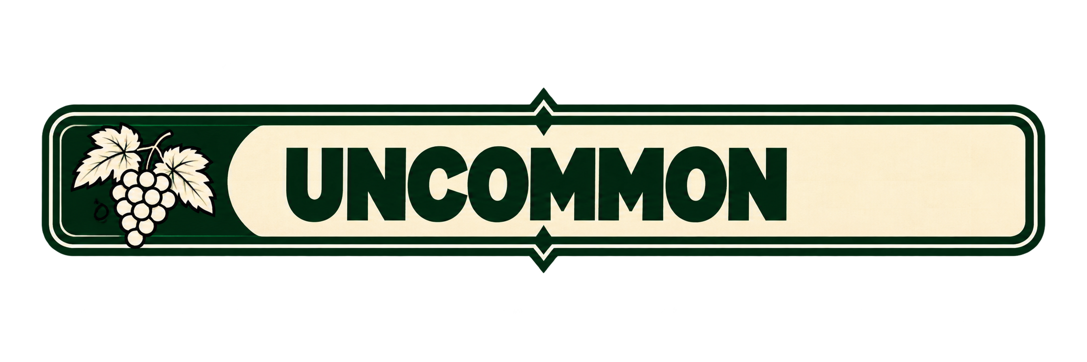A sign with the word "Uncommon" and an illustration of a grape bunch and leaves on the left side.