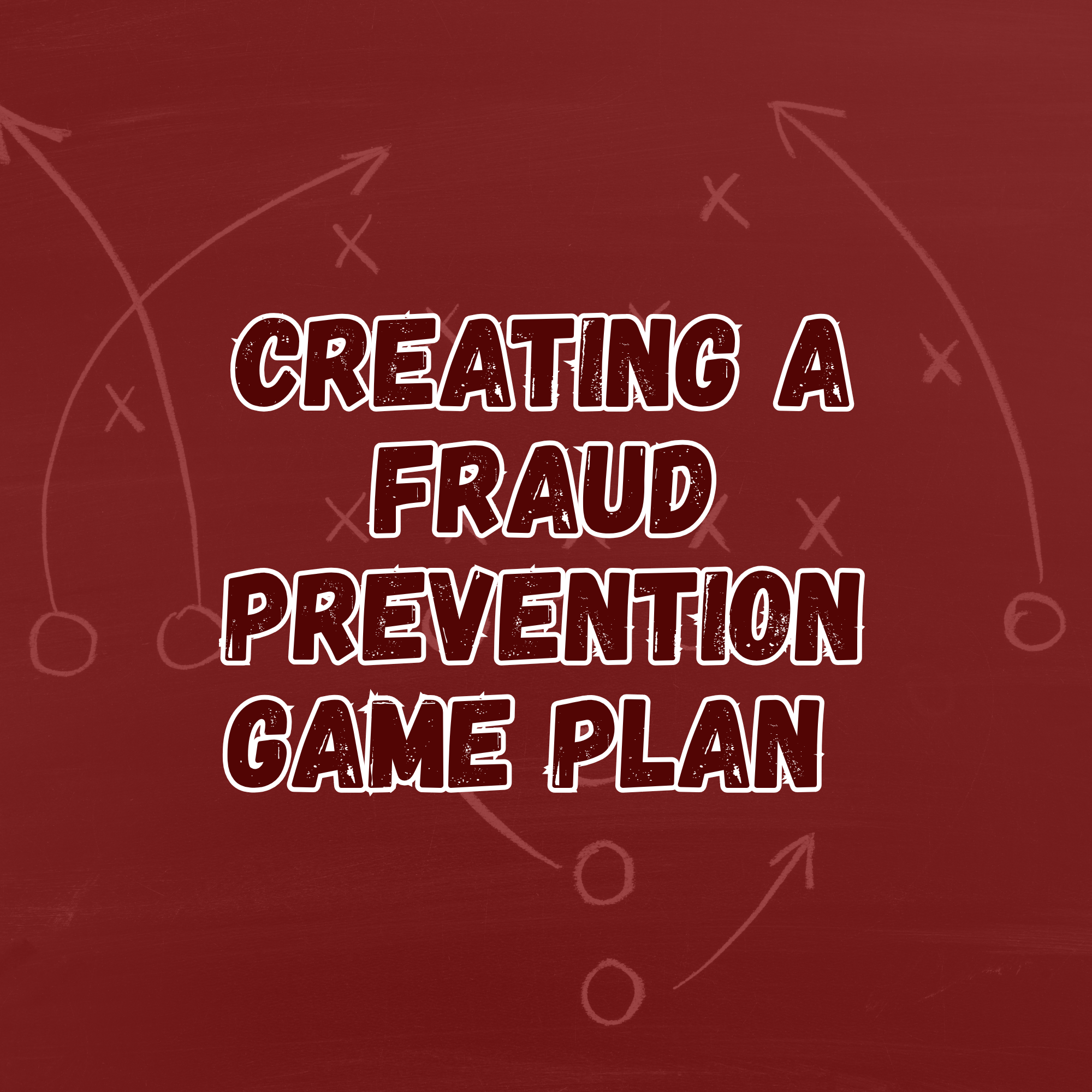 Creating a Fraud Prevention Game Plan